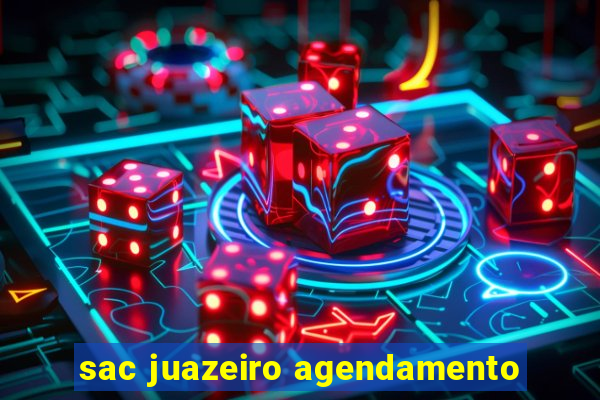 sac juazeiro agendamento